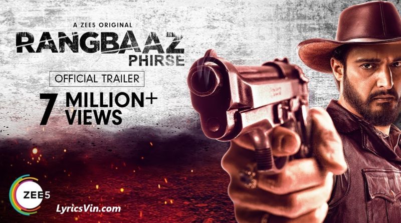 Rangbaaz Phirse Trailer