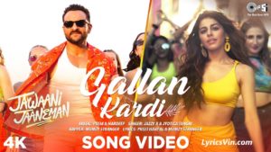Gallan Kardi Lyrics Jawaani Jaaneman