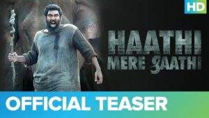 haathi mere saathi teaser