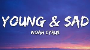 Read more about the article Young & Sad Lyrics  –  Noah Cyrus
