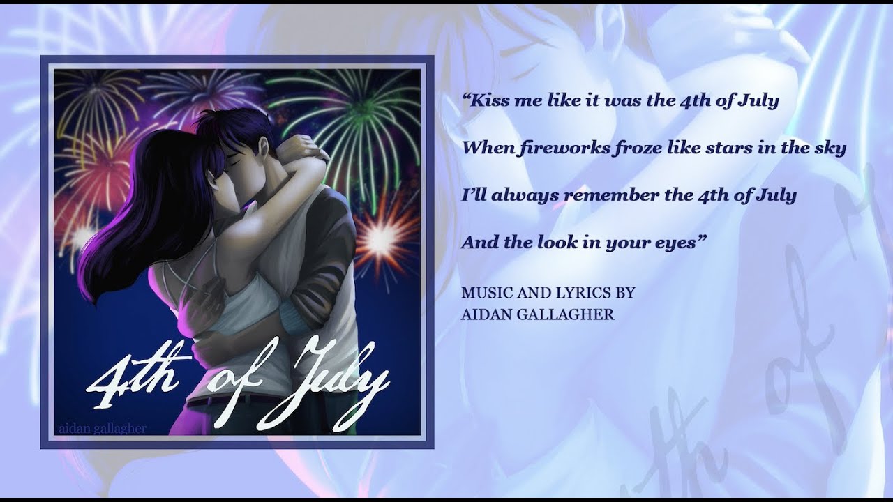 4th Of July Lyrics - Aidan R. Gallagher | LyricsVin