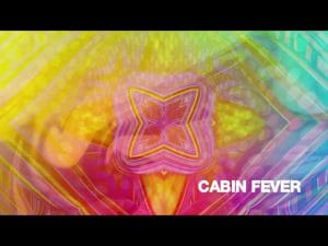 Cabin Fever Lyrics