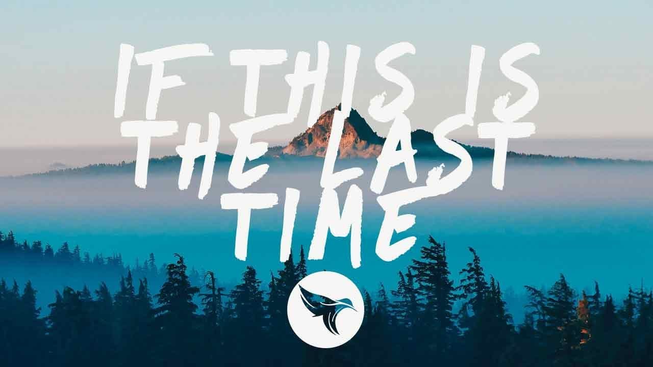 if this is the last time lyrics