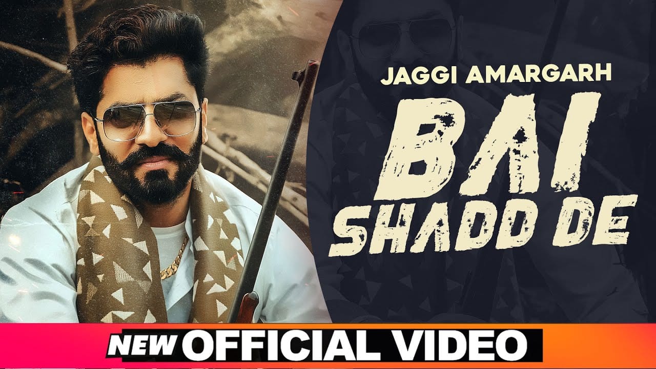 BAI SHADD DE LYRICS - JAGGI AMARGARH 1 BAI-SHADD-DE-LYRICS-JAGGI-AMARGARH