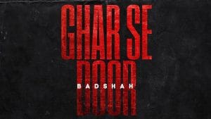 GHAR-SE-DOOR-LYRICS-BADSHAH