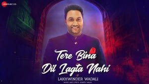TERE-BINA-DIL-LAGTA-NAHI-LYRICS-LAKHWINDER-WADALI