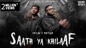 SAATH-YA-KHILAAF-LYRICS-RAFTAAR-x-KR$NA