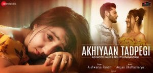AKHIYAAN-TADPEGI-LYRICS-AISHWARYA-PANDIT