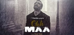 OHH-MAA-LYRICS-RITESH-TIWARI