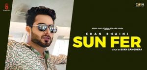 SUN-FER-LYRICS-KHAN-BHAINI