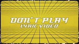 Don’t-Play-Lyrics