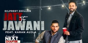 JATT-TE-JAWANI-LYRICS-DILPREET-DHILLON-x-KARAN-AUJLA