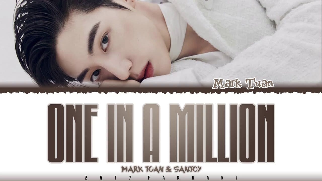 One in a Million Lyrics - Mark Tuan & Sanjoy 1 One-in-a-Million-Lyrics