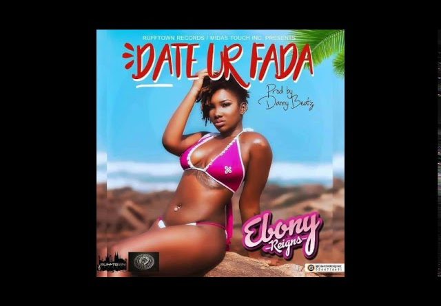 Date Ur Fada Lyrics Ebony Reigns