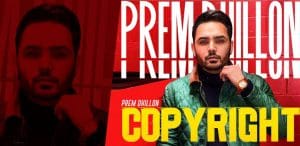 COPYRIGHT-LYRICS-PREM-DHILLON
