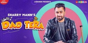 DAD-TERA-LYRICS-SHARRY-MAAN