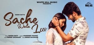 SACHE-WALA-LUV-LYRICS-SAKSHI-RATTI