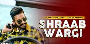SHRAAB-WARGI-LYRICS-DILPREET-DHILLON