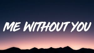 Me-Without-You-Lyrics
