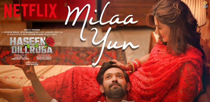 MILAA-YUN-LYRICS-HASEEN-DILLRUBA