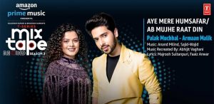 Aye-Mere-Humsafar--Ab-Mujhe-Raat-Din-Lyrics-Palak-Muchhal---Armaan-Malik