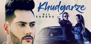 KHUDGARZE-LYRICS-DIL-SANDHU