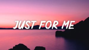 Just-for-me-Lyrics
