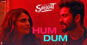 HUM-DUM-LYRICS-SHIDDAT
