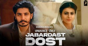 JABARDAST-DOST-LYRICS-KORALA-MAAN