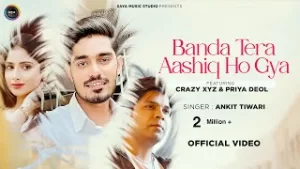 Banda Tera Aashiq Ho Gaya Lyrics Ankit Tiwari