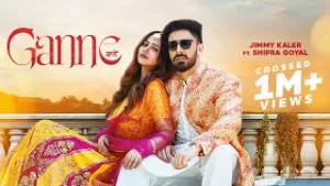 Ganne Lyrics Jimmy Kaler, Shipra Goyal