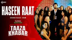 Haseen-Raat-Lyrics-Taaza-Khabar---Dev-Negi---BB-Ki-Vines