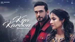 Kya Karoon Lyrics Sanam Puri