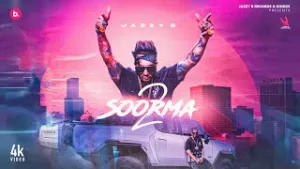 Soorma 2 Lyrics Jazzy B