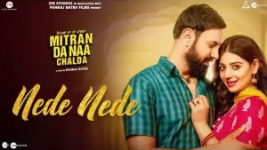 Nede-Nede-Lyrics-Mitran-Da-Naa-Chalda