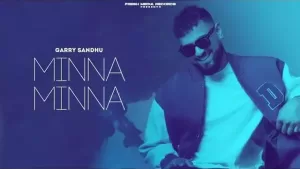 Minna-Minna-Lyrics-Garry-Sandhu