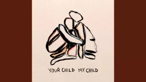 Your-Child-My-Child-Lyrics