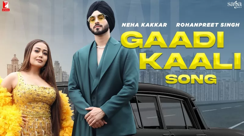 Gaddi-Kaali-Lyrics-Neha-Kakkar-x-Rohanpreet-Singh