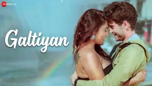 Galtiyan-Lyrics-Ayaana-Khan-&-Raj-Barman
