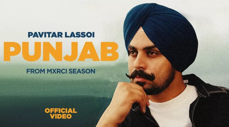 Punjab-Lyrics-Pavitar-Lassoi-and-Mxrci