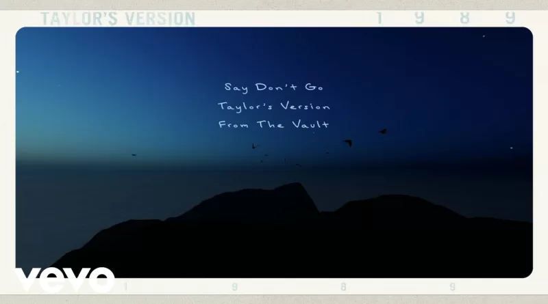 Say-Don’t-Go-(Taylor’s-Version)-From-The-Vault-Lyrics