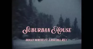 Suburban-House-Lyrics-Holly-Macve-(ft.-Lana-Del-Rey)