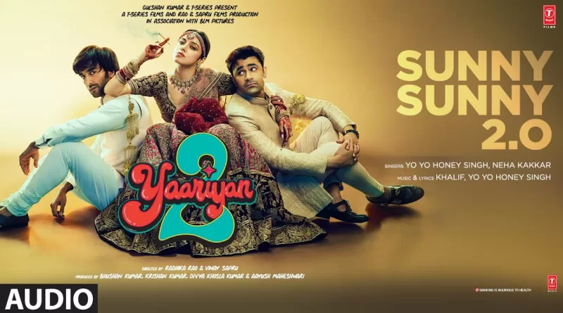 Sunny-Sunny-2.0-Lyrics-Yaariyan-2---Yo-Yo-Honey-Singh-lyrics