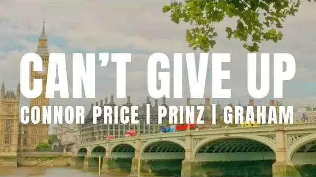 Can’t-Give-Up-Lyrics-Connor-Price-(ft.-Prinz-&-GRAHAM)