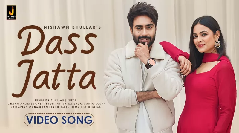 Dass-Jatta-Lyrics-Nishawn-Bhullar-and-Priya