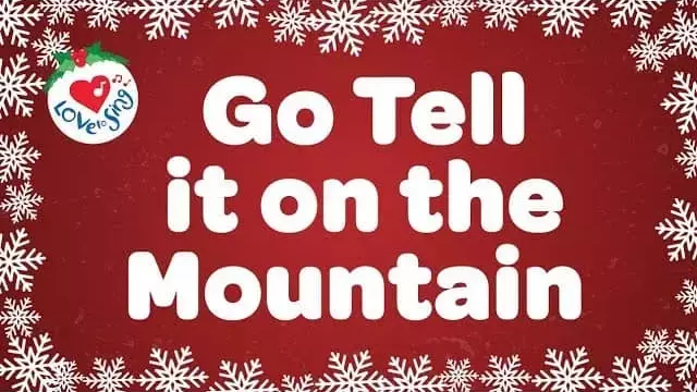 Go,-Tell-It-On-The-Mountain-Lyrics-Christmas-Songs