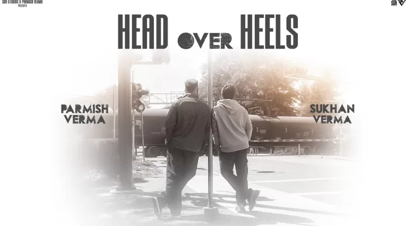 Head-Over-Heels-Lyrics-Sukhan-Verma