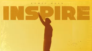 Inspire-Lyrics-Romey-Maan