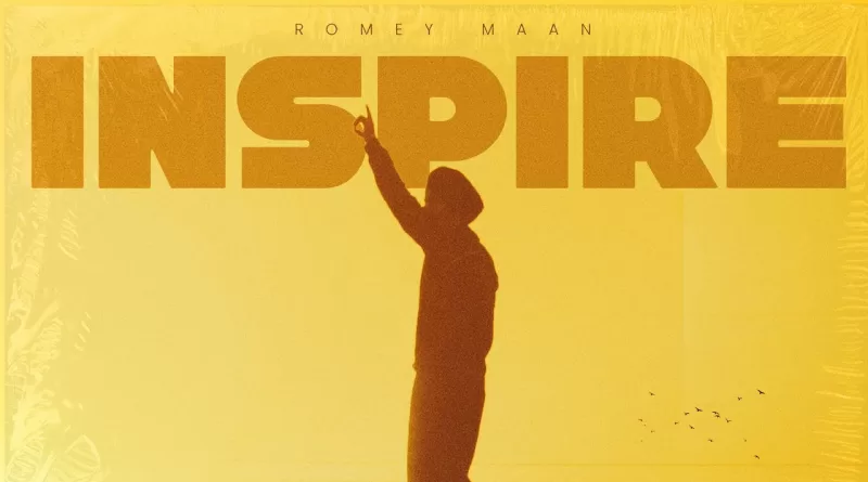 Inspire-Lyrics-Romey-Maan