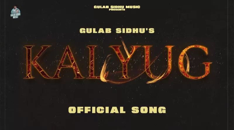 Kalyug-Lyrics-Gulab-Sidhu